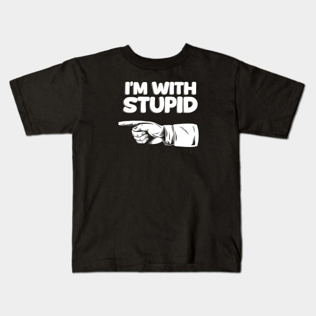 Im With Stupid - Dark Kids T-Shirt by theteerex